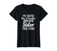 Es Curioso Que mi Hermana Tenga una Historia Real de una Hermana increíble Camiseta gráfica económica, Mujer, Negro, S