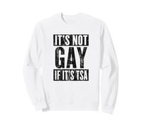 Es Curioso Que no es Gay si es de Seguridad de la TSA, Cita Divertida Sudadera