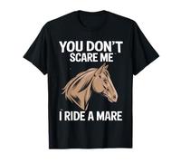 Es curioso que no me asustes, monte una yegua, un caballo ecuestre genial Camiseta