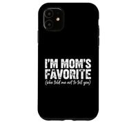 Es Curioso Que Soy la Favorita de mamá, me Dijo Que no os lo dijera a vosotras, Madres Carcasa para iPhone 11