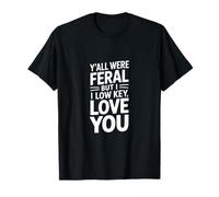 Es Curioso Que Todos fueran Salvajes, Pero discretamente me Encanta Que digas Camiseta