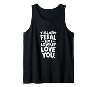 Es Curioso Que Todos fueran Salvajes, Pero discretamente me Encanta Que digas Camiseta sin Mangas