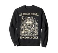 Es Curioso Que Todos los Perros Sean acariciables, Algunos Solo una Vez han Sido Amantes de los Perros Lobo Sudadera