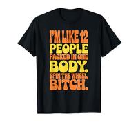 Es Curioso, Soy como 12 Personas agrupadas en un Solo Cuerpo Que Hacen Girar la Rueda Camiseta