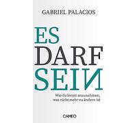 Es darf sein: Wie du lernst anzunehmen, was nicht mehr zu ändern ist