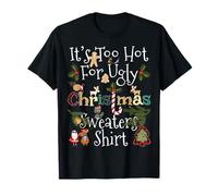 Es demasiado caliente para la fea Navidad suéteres camisa divertida Navidad Camiseta