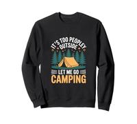 Es demasiado gente afuera Déjame ir de camping Sudadera