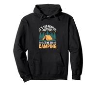 Es demasiado gente afuera Déjame ir de camping Sudadera con Capucha