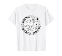 Es Demasiado Tarde para ser Bueno Camiseta