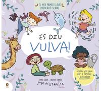 Es diu vulva! | Anna Salvia Ribera, Cristina Torrón Villalta