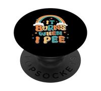 ¡Es Divertido Decir "se Quema Cuando Orino"! Sarcástico, PopSockets PopGrip Adhesivo