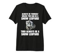 Es Divertido: sé Siempre tú Mismo a Menos Que Puedas ser un Leopardo de Las Nieves Camiseta Premium