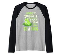 Es divertido: sé siempre tú mismo a menos que puedas ser una rana para hombres y mujeres Camiseta Manga Raglan