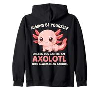 Es Divertido: sé Siempre tú Mismo a Menos Que Seas un Amante de Las Mascotas Axolotl Sudadera con Capucha