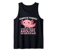 Es Divertido: sé Siempre tú Mismo a Menos Que Seas un Lindo Kawaii de Axolotl Camiseta sin Mangas