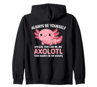 Es Divertido: sé Siempre tú Mismo a Menos Que Seas un Lindo Kawaii de Axolotl Sudadera con Capucha