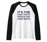 'Es el Have Yachts Versus el Have Nots' Camiseta Manga Raglan