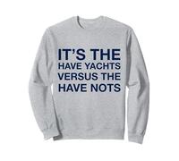 'Es el Have Yachts Versus el Have Nots' Sudadera