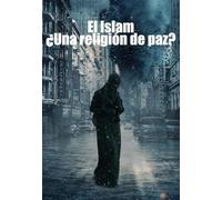 ¿ES EL ISLAM UNA RELIGIÓN DE PAZ? (Historia)