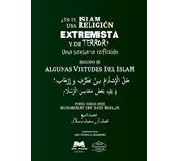 ¿Es el islam una religión extremista y de terror?: Una sensata reflexión seguida de algunas virtudes del islam