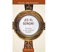 ¡ES EL SEÑOR!. Reflexiones en torno al Misterio Eucarístico: 191 (Cuadernos Palabra)