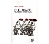 Es El Tiempo Relatos De Otros Viajes