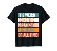 Es extraño ser el más Grande argelino Gracioso Argelia Camiseta