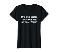 Es extraño Tener la Misma Edad Que los Ancianos Camiseta gráfica económica, Mujer, Negro, M
