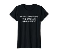 Es extraño Tener la Misma Edad Que los Ancianos Camiseta gráfica económica, Mujer, Negro, XS