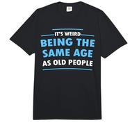 Es extraño Tener la Misma Edad Que los Ancianos Humor Comfort Colors Adult Heavyweight T-Shirt