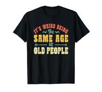 Es extraño Tener la Misma Edad Que los Ancianos Vintage Jubilados Camiseta gráfica económica