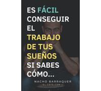 Es fácil conseguir el trabajo de tus sueños si sabes cómo