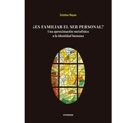 ¿Es familiar el ser personal? Una aproximación metafísica a la identidad humana | María Cristina Reyes Leiva