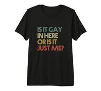 ¿Es Gay aquí o Soy Solo yo? - Vintage Retro Camiseta Premium