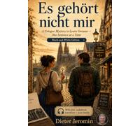 Es gehört nicht mir Black-and-White Edition: A Cologne Mystery to Learn German - One Sentence at a Time
