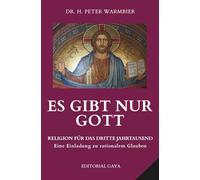 Es Gibt Nur Gott: Eine Einladung zu Rationalem Glauben und Universaler Liebe: 2 (Available in English, Spanish, Portuguese, French, German)