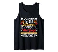 Es gracioso, así que aparentemente no se me permite adoptar a todos los perros Camiseta sin Mangas