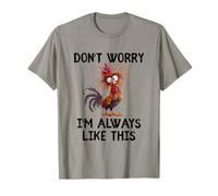 Es Gracioso, no te Preocupes, Siempre Soy así de Divertido Humor de Gag Chicken Camiseta
