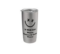 Es gracioso que empeorará antes de que empeore Crazy World Vaso térmico de acero inoxidable de doble pared