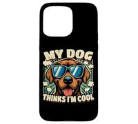 Es gracioso que mi perro piense que soy genial, un perro divertido Carcasa para iPhone 15 Pro Max