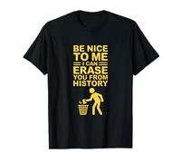 Es Gracioso, sé Amable Conmigo, Puedo borrar lo Que Dices Camiseta