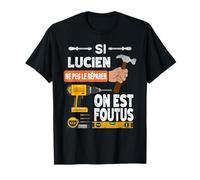 Es gracioso si Lucien no puede arreglarlo, nadie Camiseta