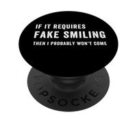 Es Gracioso si Requiere una Sonrisa Falsa, Entonces Probablemente no vengo PopSockets PopGrip Adhesivo