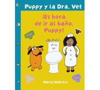 ¡Es hora de ir al baño, Puppy! (Puppy y la Dra. Vet)