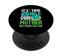 Es Hora de Que ayudemos a Nuestra Madre Que Nos da la Vida PopSockets PopGrip Adhesivo