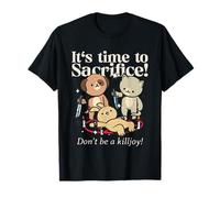Es Hora de sacrificar no Seas una declaración Divertida de Killjoy Camiseta