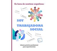 Es hora de sentirse orgullosa: SOY TRABAJADORA SOCIAL 10: Cuaderno 6x9" con 120 páginas en cuadrícula, para regalar y auto regalarse a una profesional ... ideal para anotar detalles profesionales.