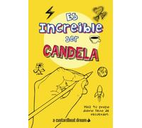 Es increíble ser Candela: Un diario personal de actividades divertidas