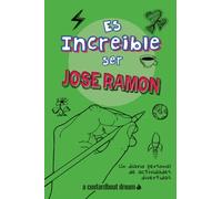 Es increíble ser Jose Ramon: Un diario personal de actividades divertidas