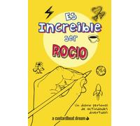 Es increíble ser Rocio: Un diario personal de actividades divertidas